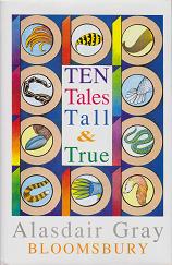Ten Tales Tall & True by Alasdair Gray